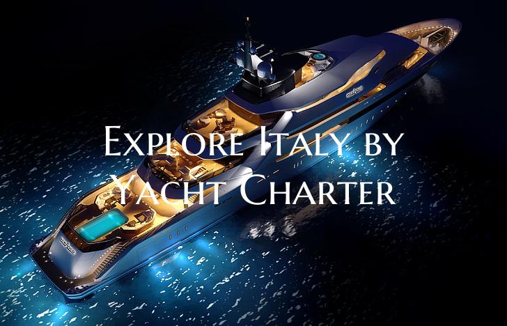 Explore Italy by Yacht Chart...