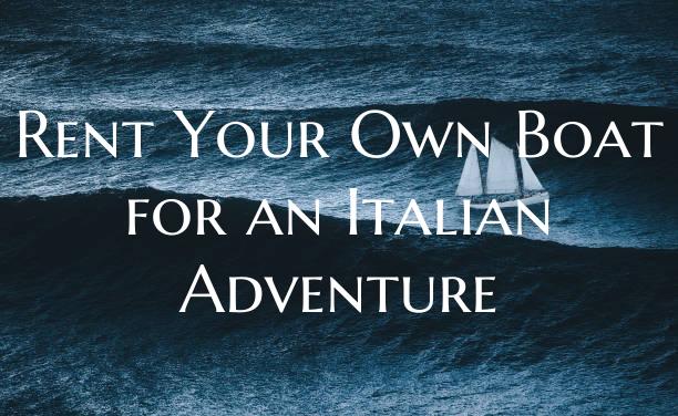 Rent Your Own Boat for an It...